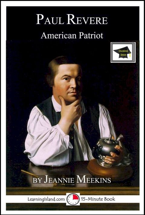 Paul Revere: American Patriot: Educational Version(Kobo/電子書)