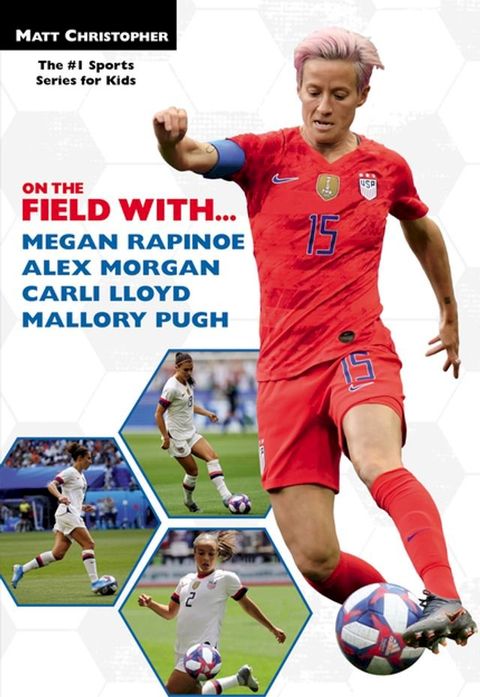 On the Field with...Megan Rapinoe, Alex Morgan, Carli Lloyd, and Mallory Pugh(Kobo/電子書)