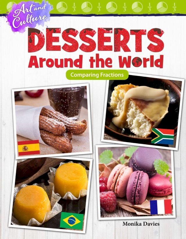  Art and Culture: Desserts Around the World: Comparing Fractions: Read-along ebook(Kobo/電子書)