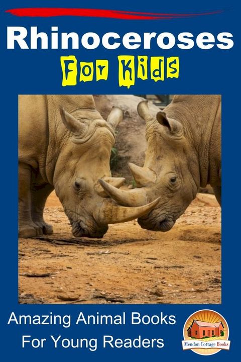 Rhinoceroses For Kids Amazing Animal Books For Young Readers(Kobo/電子書)