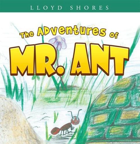 The Adventures of Mr. Ant(Kobo/電子書)