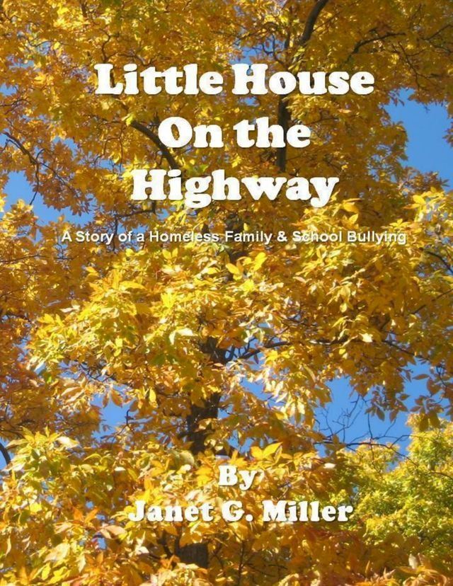  Little House On the Highway - A Story of a Homeless Family & School Bullying(Kobo/電子書)