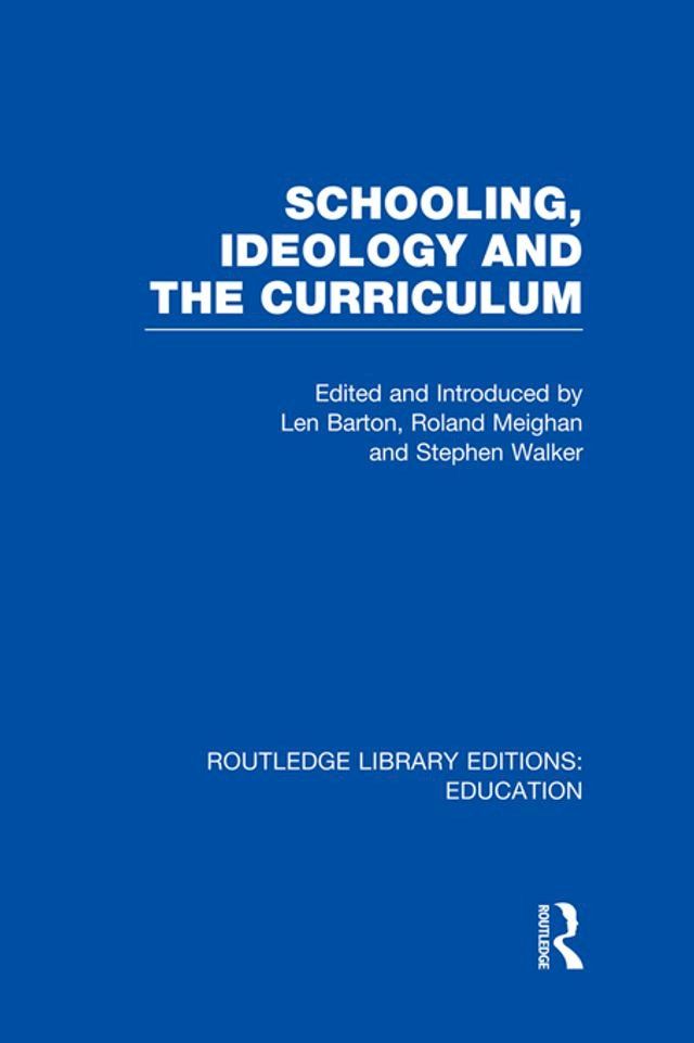  Schooling, Ideology and the Curriculum (RLE Edu L)(Kobo/電子書)