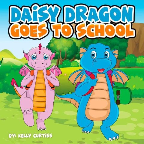 Daisy Dragon Goes To School(Kobo/電子書)