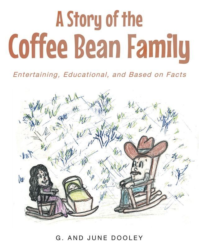  A Story of the Coffee Bean Family: Entertaining, Educational, and Based on Facts(Kobo/電子書)