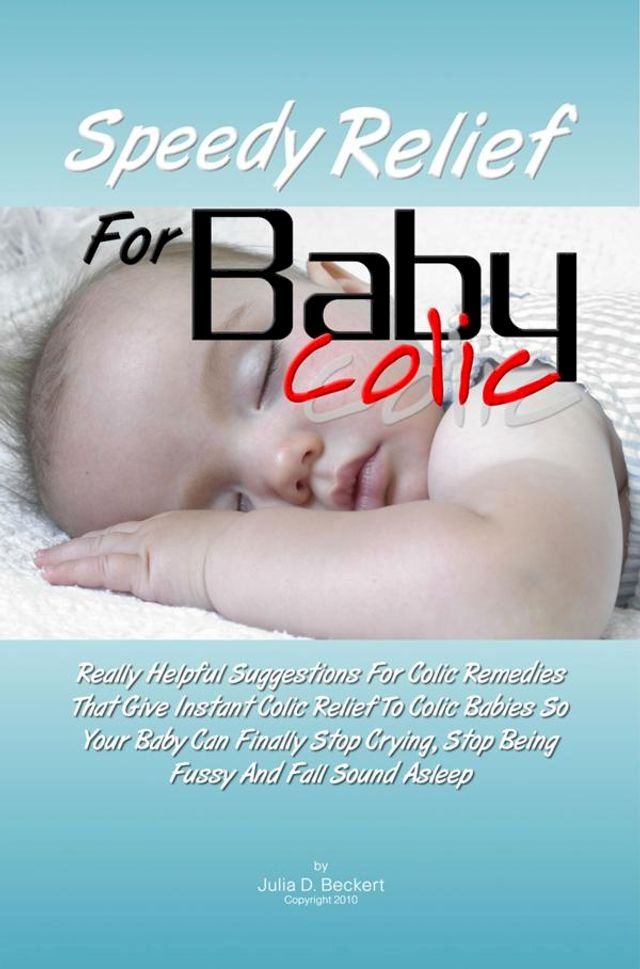  Speedy Relief For Baby Colic(Kobo/電子書)