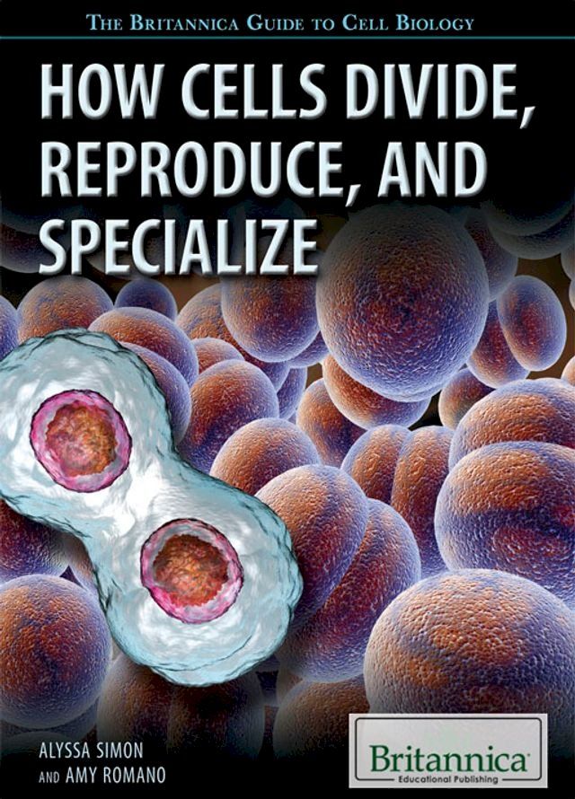  How Cells Divide, Reproduce, and Specialize(Kobo/電子書)