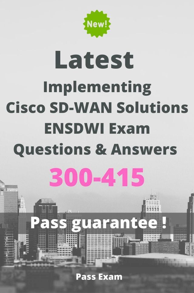  Latest Implementing Cisco SD-WAN Solutions ENSDWI Exam 300-415 Questions and Answers(Kobo/電子書)