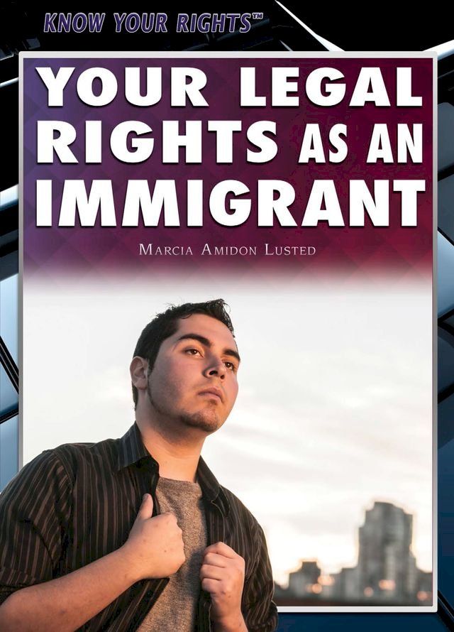  Your Legal Rights as an Immigrant(Kobo/電子書)