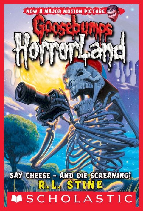 Say Cheese - And Die Screaming! (Goosebumps HorrorLand #8)(Kobo/電子書)