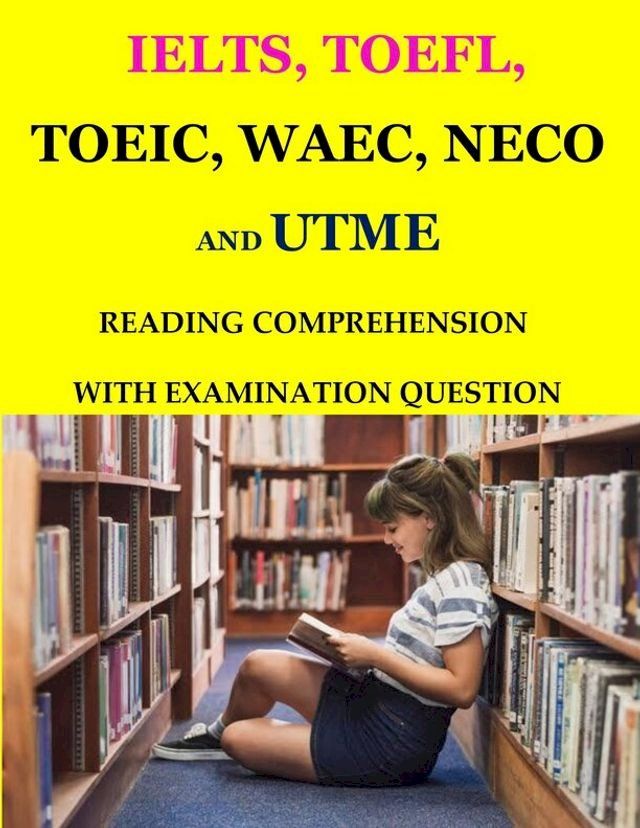  IELTS, TOEFL, TOEIC, WAEC, NECO AND UTME READING COMPREHENSION(Kobo/電子書)