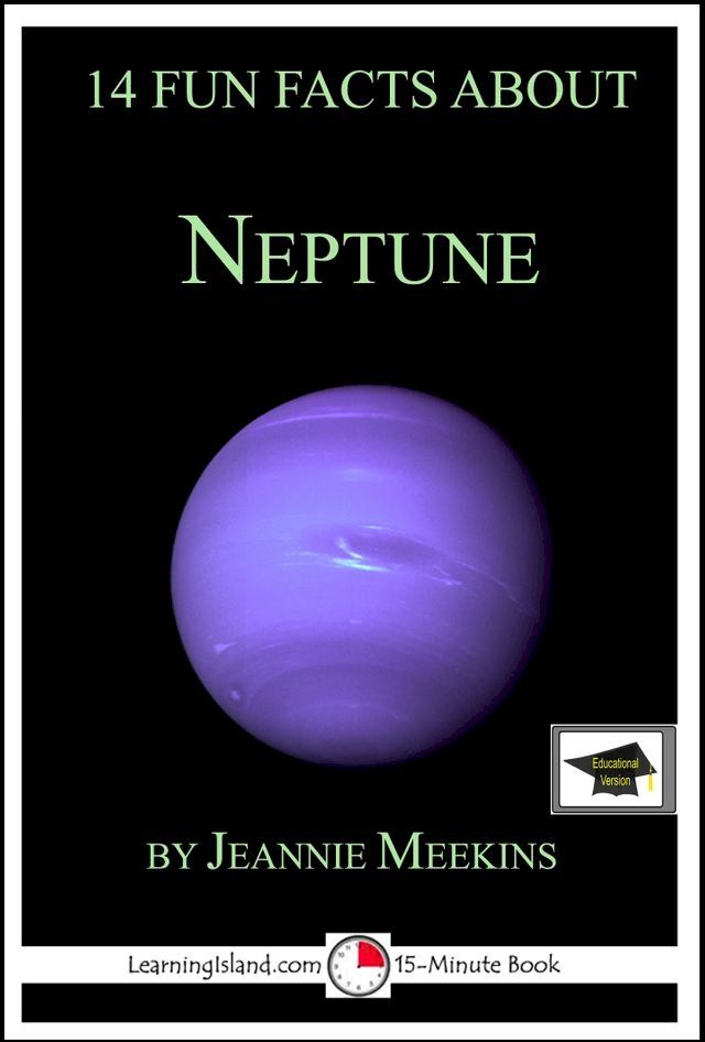  14 Fun Facts About Neptune: Educational Version(Kobo/電子書)