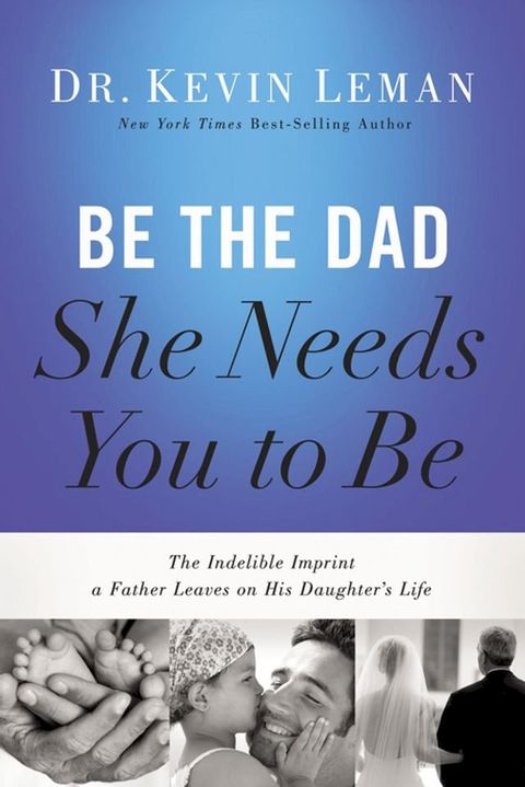 Be the Dad She Needs You to Be(Kobo/電子書)