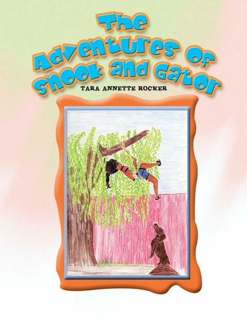 The Adventures of Snook and Gator(Kobo/電子書)