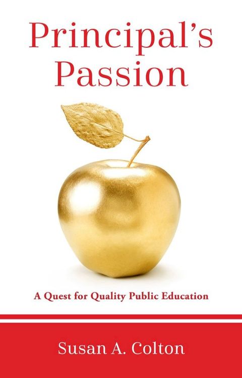 Principal's Passion: A Quest for Quality Public Education(Kobo/電子書)