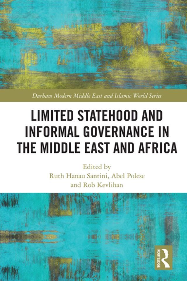  Limited Statehood and Informal Governance in the Middle East and Africa(Kobo/電子書)