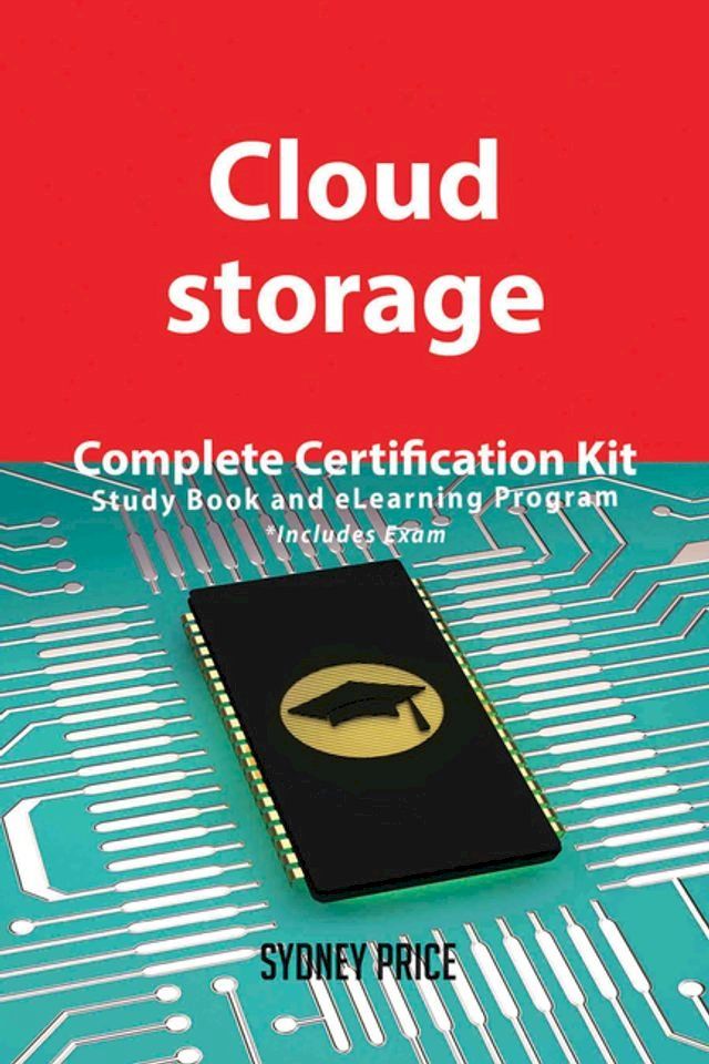  Cloud storage Complete Certification Kit - Study Book and eLearning Program(Kobo/電子書)