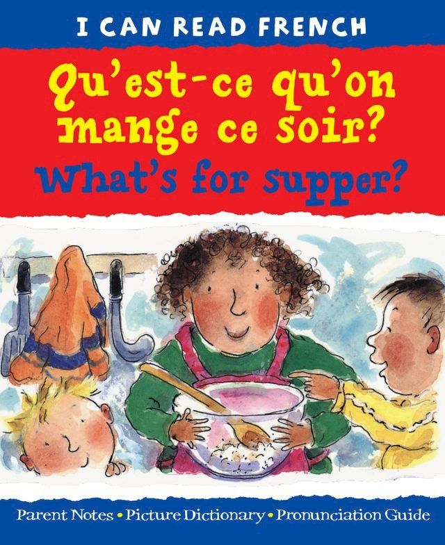  Qu'est-ce qu'on mange ce soir? (What's for supper)(Kobo/電子書)