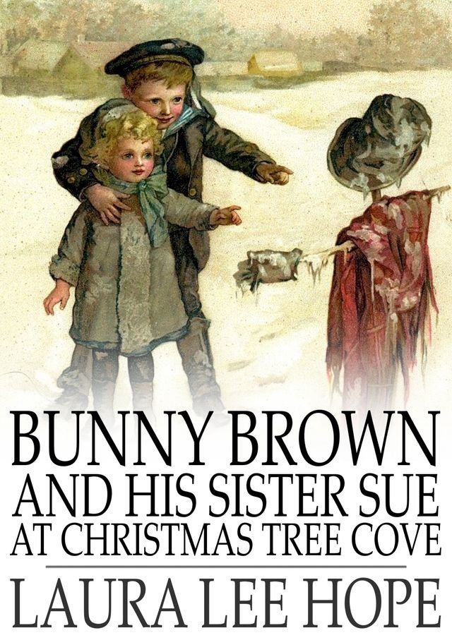  Bunny Brown and His Sister Sue at Christmas Tree Cove(Kobo/電子書)