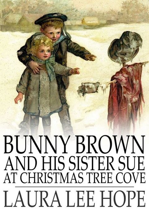 Bunny Brown and His Sister Sue at Christmas Tree Cove(Kobo/電子書)