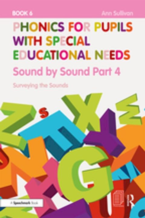 Phonics for Pupils with Special Educational Needs Book 6: Sound by Sound Part 4(Kobo/電子書)