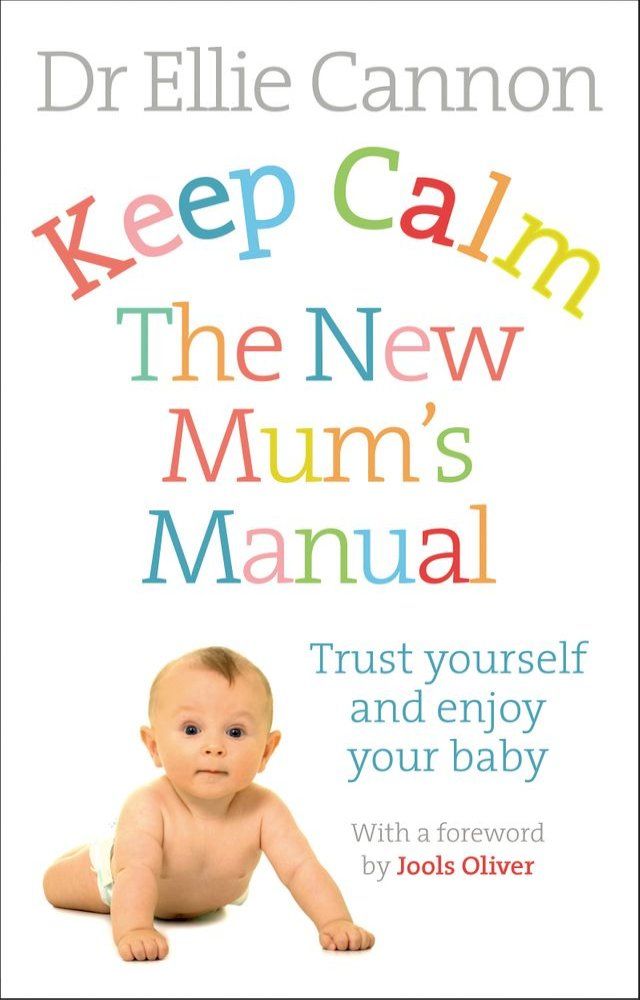  Keep Calm: The New Mum's Manual(Kobo/電子書)