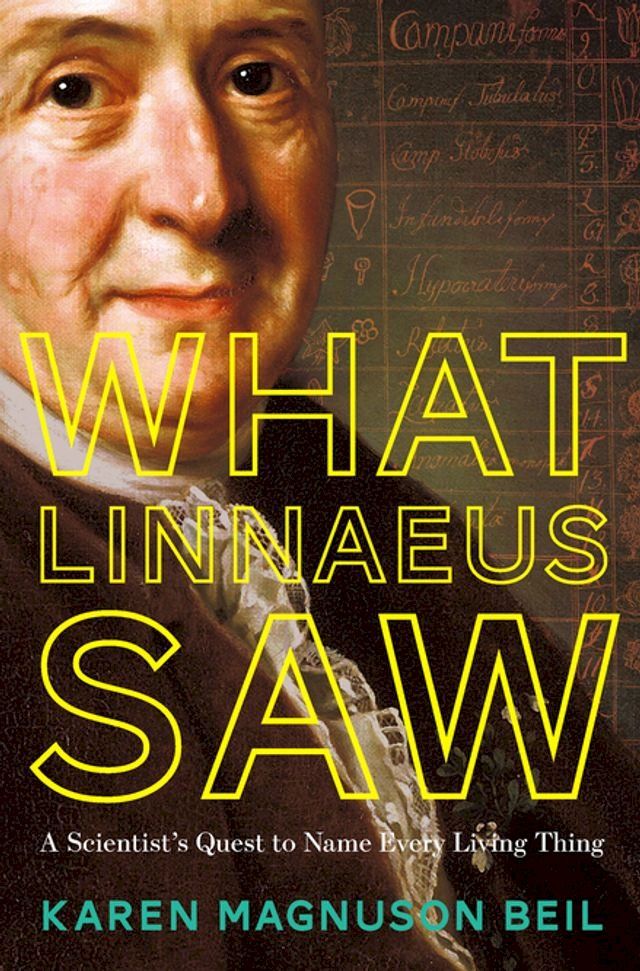  What Linnaeus Saw: A Scientist's Quest to Name Every Living Thing(Kobo/電子書)