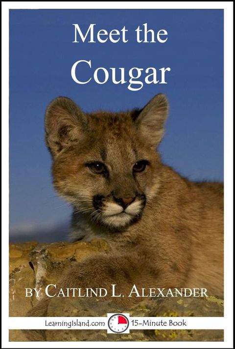 Meet the Cougar: A 15-Minute Book for Early Readers(Kobo/電子書)