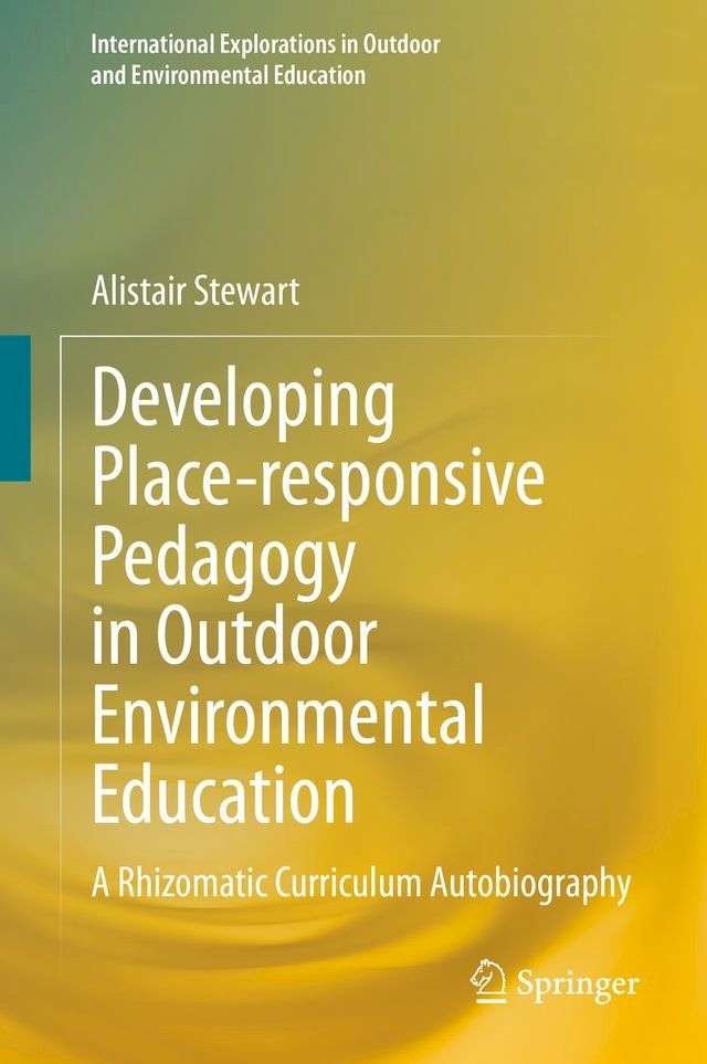  Developing Place-responsive Pedagogy in Outdoor Environmental Education(Kobo/電子書)