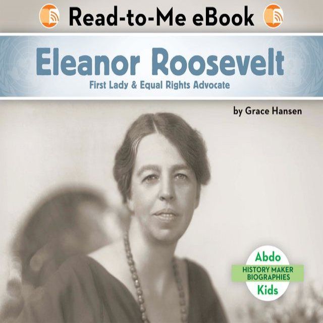  Eleanor Roosevelt: First Lady & Equal Rights Advocate(Kobo/電子書)