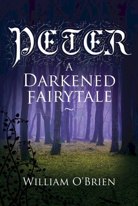 Peter: A Darkened Fairytale(Kobo/電子書)