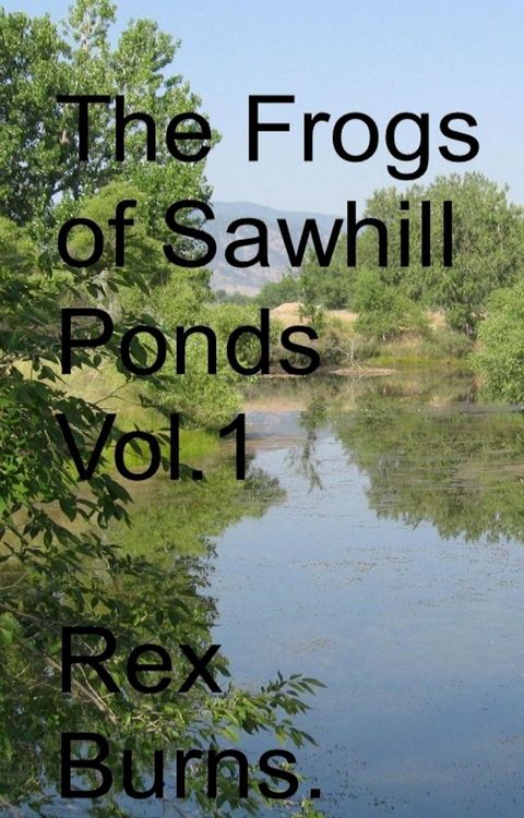 The Frogs of Sawhill Ponds, Vol. 1(Kobo/電子書)