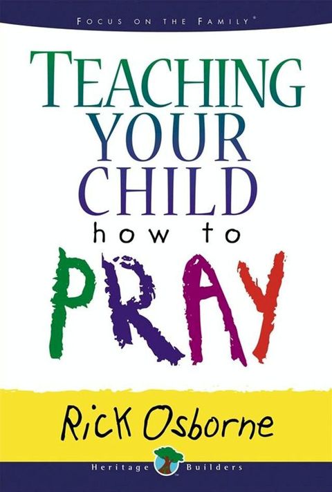 Teaching Your Child How to Pray(Kobo/電子書)