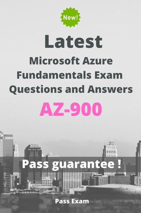 Latest Microsoft Azure Fundamentals Exam AZ-900 Questions and Answers(Kobo/電子書)