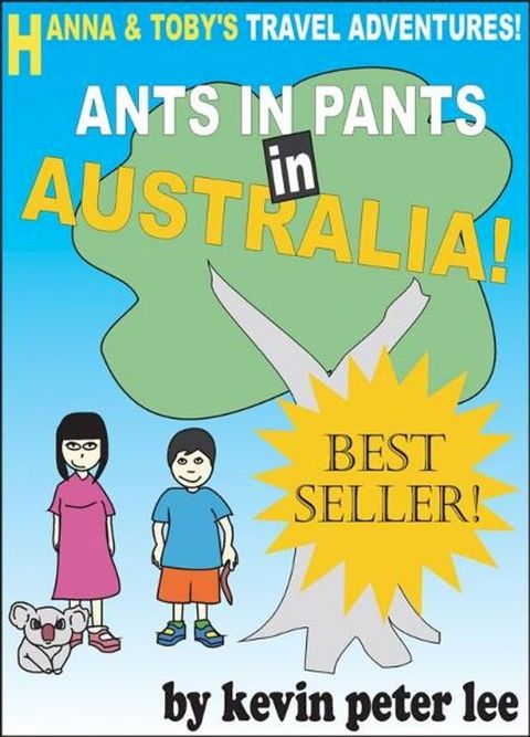 Hanna and Toby's Travel Adventures! Book 1: Ants in pants in Australia!(Kobo/電子書)