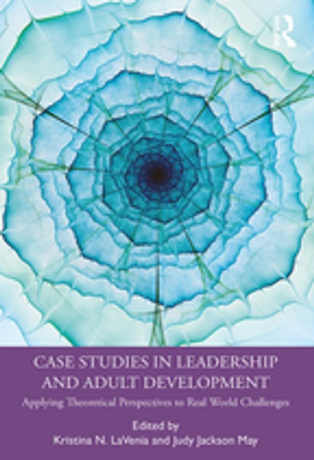  Case Studies in Leadership and Adult Development(Kobo/電子書)