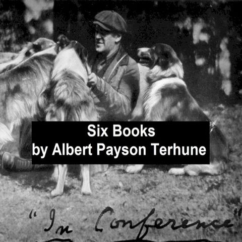 Albert Payson Terhune: Six Books(Kobo/電子書)