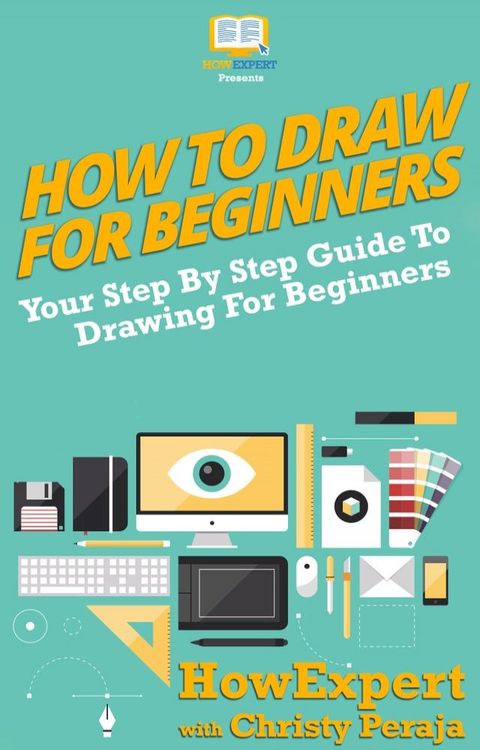 How To Draw For Beginners(Kobo/電子書)