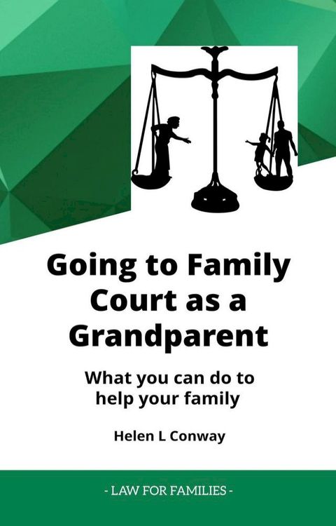 Going to Family Court as a Grandparent - What You Can Do to Help Your Family(Kobo/電子書)