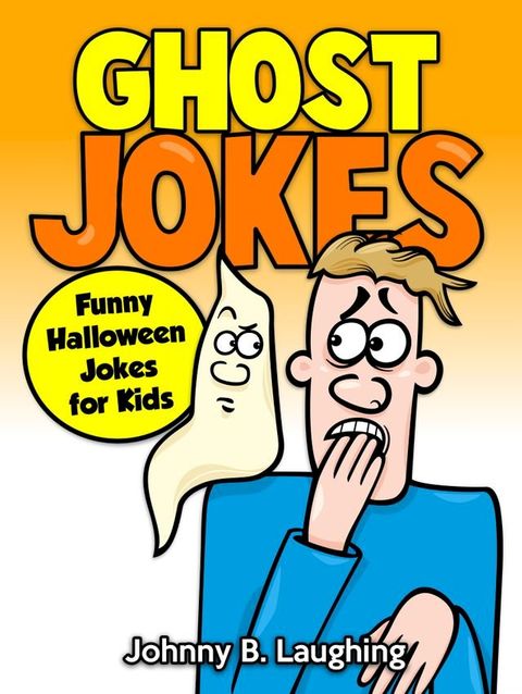 Ghost Jokes: Funny Halloween Jokes for Kids(Kobo/電子書)