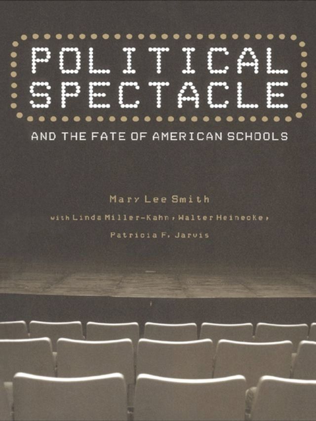  Political Spectacle and the Fate of American Schools(Kobo/電子書)