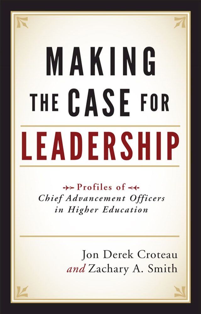  Making the Case for Leadership(Kobo/電子書)