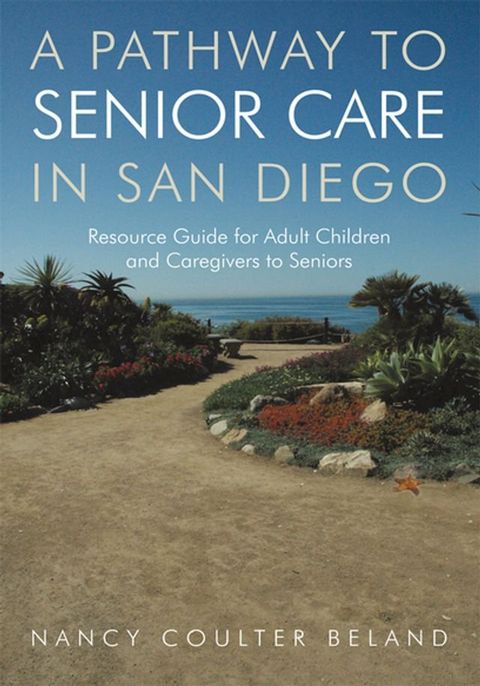 A Pathway to Senior Care in San Diego(Kobo/電子書)