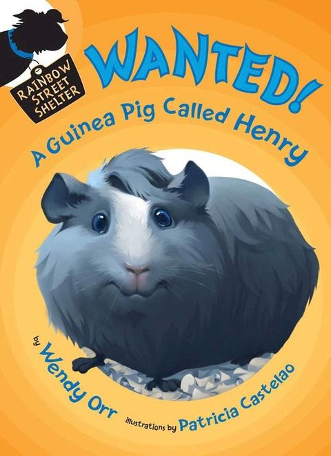 WANTED! A Guinea Pig Called Henry(Kobo/電子書)