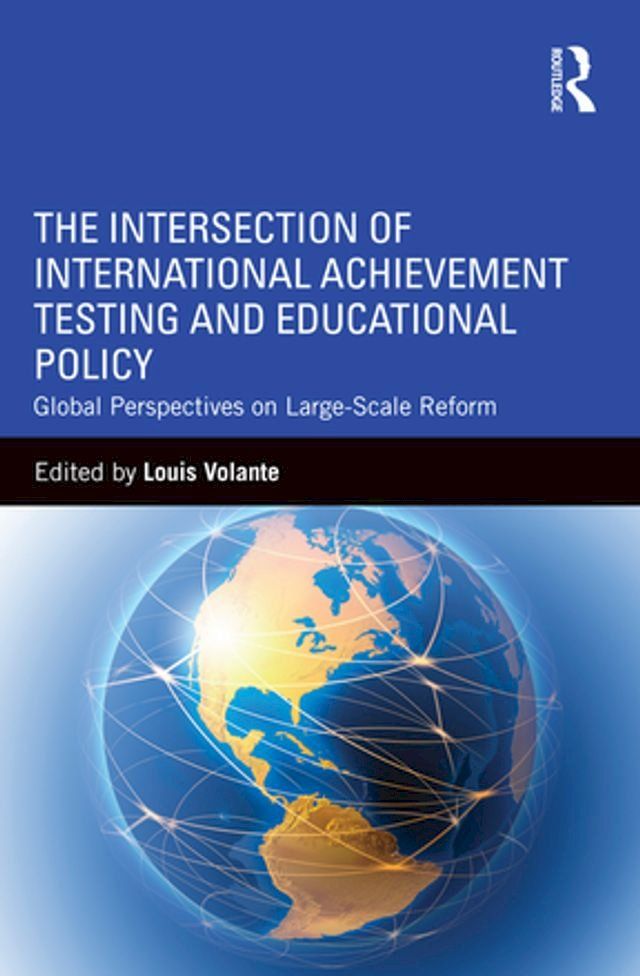  The Intersection of International Achievement Testing and Educational Policy(Kobo/電子書)