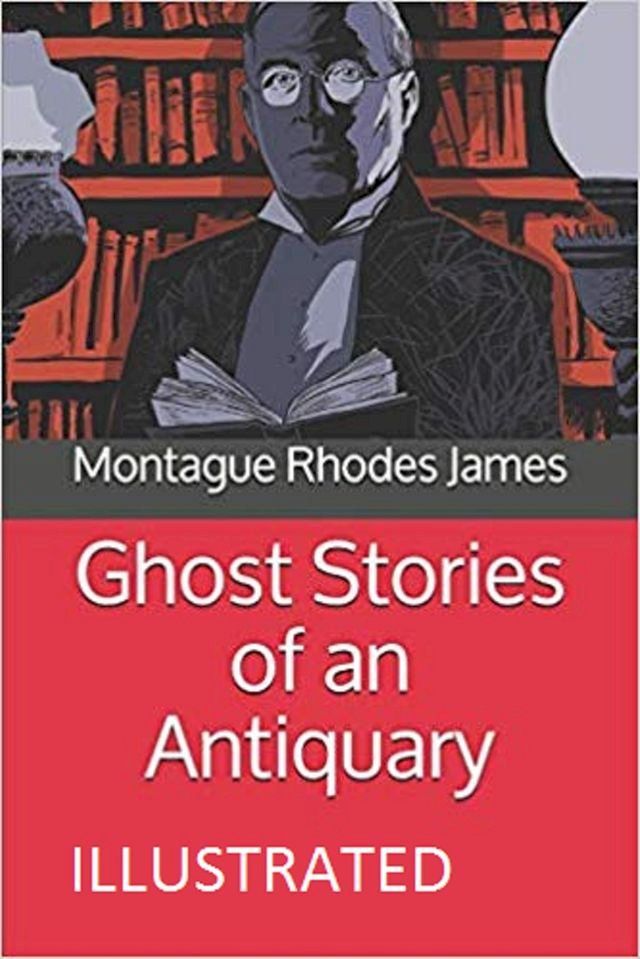  Ghost Stories of an Antiquary Illustrated(Kobo/電子書)