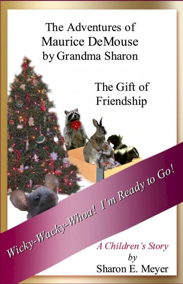  The Adventures of Maurice DeMouse by Grandma Sharon, The Gift of Friendship(Kobo/電子書)