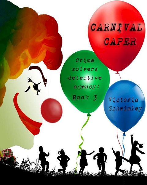 Carnival Caper -Crime Solver's Detective Agency book 3(Kobo/電子書)