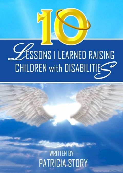 10 Lessons I Learned Raising Children with Disabilites(Kobo/電子書)