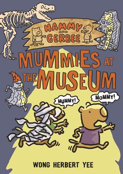 Hammy and Gerbee: Mummies at the Museum(Kobo/電子書)